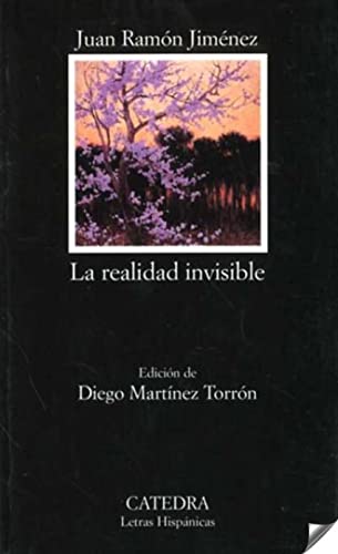 La realidad invisible (Letras Hispanicas) (Spanish Edition) (9788437617596) by JimÃ©nez, Juan RamÃ³n