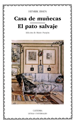 9788437617695: Casa de munecas & El pato salvaje/ Doll House & The Wild Duck (Letras Universales/ Universal Writings)