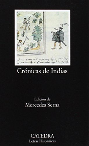 Stock image for Cr?nicas de Indias. Antolog?a (Letras Hispanicas / Hispanic Writings) (Spanish Edition) for sale by SecondSale