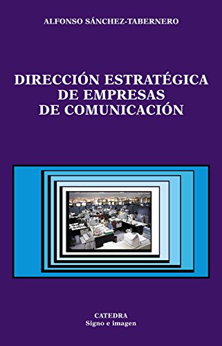 Imagen de archivo de Direccion Estrategica de Empresas de Comunicacion (Signo E Imagen / Sign and Image) a la venta por medimops