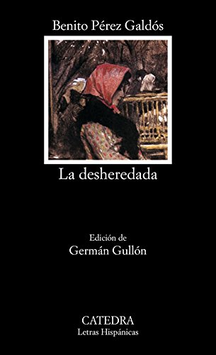 9788437618685: La desheredada (Letras hispnicas/ Hispanic Writings) (Spanish Edition)