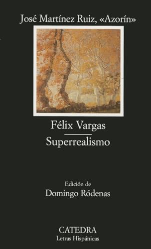 FÃ©lix Vargas; Superrealismo (Letras Hispanicas) (Spanish Edition) (9788437618845) by MartÃ­nez Ruiz, JosÃ© (AzorÃ­n)