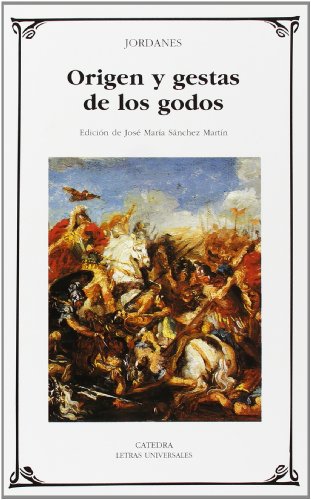9788437618876: Origen y gestas de los godos (Letras Universales) (Spanish Edition)