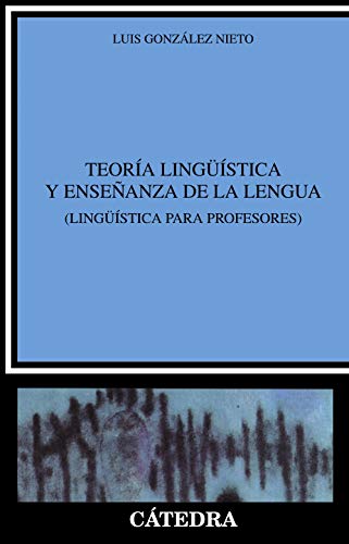 9788437618913: Teora lingstica y enseanza de la lengua: (Lingstica para profesores) (Linguistica para profesores / Linguistic for Professors) (Spanish Edition)