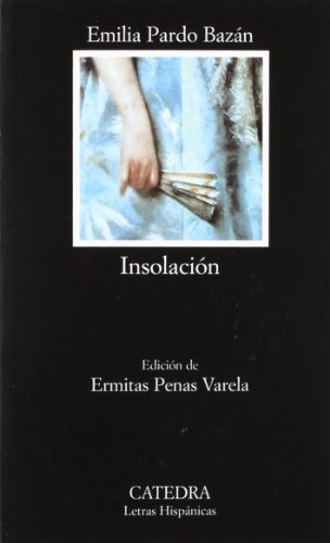 Beispielbild fr Insolacion / Sunstroke: (Historia Amorosa) (Letras Hispanicas / Hispanic Letters): 520 zum Verkauf von WorldofBooks