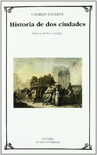 9788437619538: Historia De Dos Ciudades / A Tale of Two Cities: 327 (Letras Universales / Universal Writings)