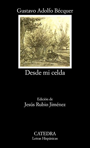 Desde mi celda (Letras Hispanicas / Hispanic Writings) (Spanish Edition) (9788437619965) by BÃ©cquer, Gustavo Adolfo