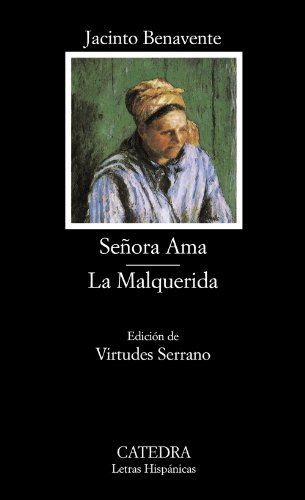 9788437620077: Seora Ama; La Malquerida (Letras Hispnicas)