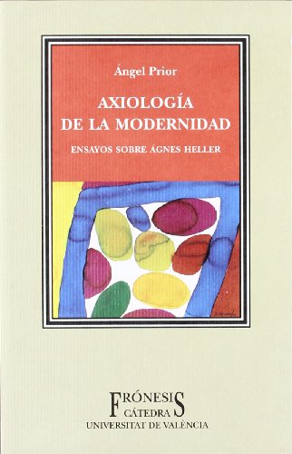 Imagen de archivo de Axiologa de la modernidad ensayos sobre Agnes Heller a la venta por Librera Prez Galds