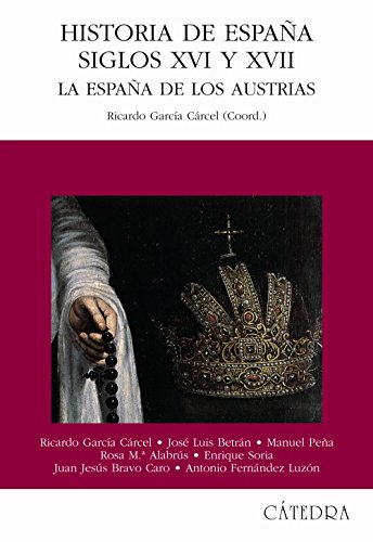 9788437620213: Historia de Espaa, Siglos XVI y XVII: La Espaa de los Austrias (Historia. Serie mayor)