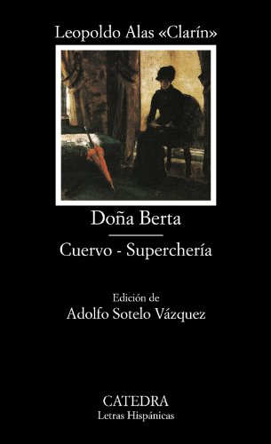 Imagen de archivo de Doña Berta; Cuervo; Superchería (Letras Hispanicas) (Spanish Edition) a la venta por GF Books, Inc.