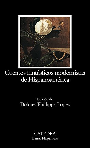 Cuentos fantásticos modernistas de Hispanoamérica (Letras Hispánicas)