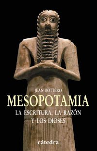 9788437621197: Mesopotamia: La escritura, la razn y los dioses (Historia. Serie menor)