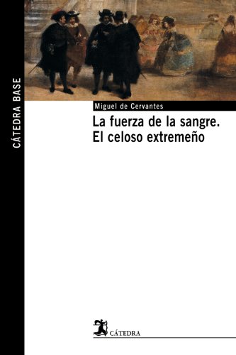 Imagen de archivo de La fuerza de la sangre; El celoso extremeo (Spanish Edition) [Paperback] Cervantes, Miguel de a la venta por Turtlerun Mercantile