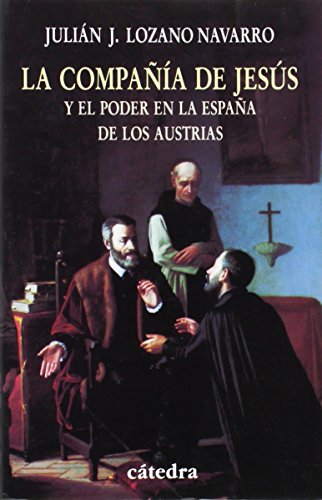 9788437622026: La Compania de Jesus y El Poder En La Espana de Los Austrias (Historia)