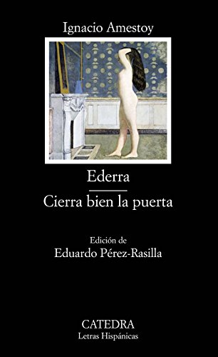 9788437622248: Ederra, Cierra Bien La Puerta / Ederra, Close the Door right (Letras Hispanicas)