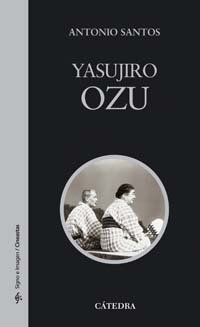 9788437622316: Yasujiro Ozu (Signo E Imagen - Signo E Imagen. Cineastas)