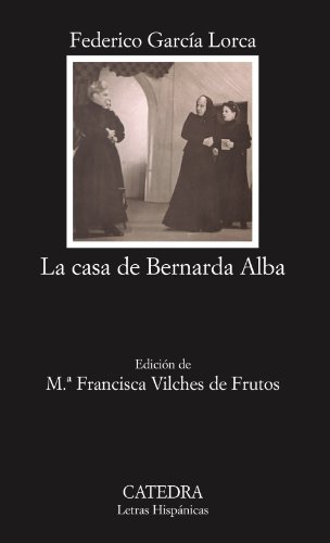 Stock image for La casa de Bernarda Alba (Coleccion Letras Hispanicas) (Spanish Edition) for sale by Jenson Books Inc