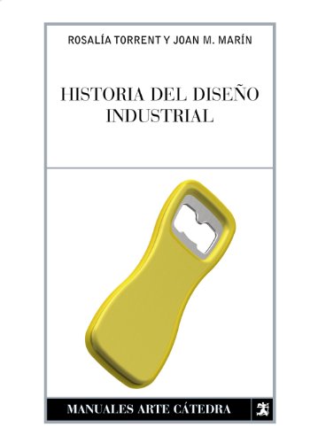 Imagen de archivo de Historia del diseo industrial (Manuales Arte Ctedra) a la venta por medimops