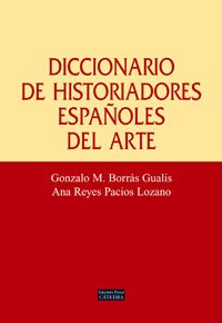 9788437622958: Diccionario de historiadores espaoles del arte (Arte Grandes temas)