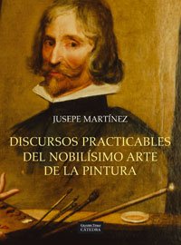 9788437623108: Discursos Practicables Del Nobilisimo Arte De La Pintura / Practicable Discourses of the Most Noble Art of Painting