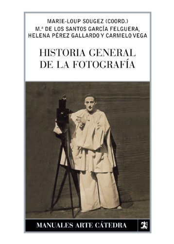 Imagen de archivo de HISTORIA GENERAL DE LA FOTOGRAFA a la venta por Librerias Prometeo y Proteo