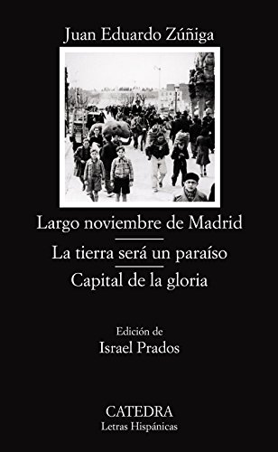 Beispielbild fr Largo noviembre de Madrid- La tierra sera un paraiso- Capital de la gloria/ Long November in Madrid- The Land is a Paradise- The Capital of Glory (Letras Hispanicas/ Hispanic Writings) zum Verkauf von WorldofBooks