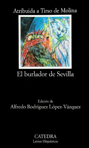 Beispielbild fr El burlador de Sevilla o El convidado de piedra (Letras Hisp?nicas) (Spanish Edition) zum Verkauf von SecondSale