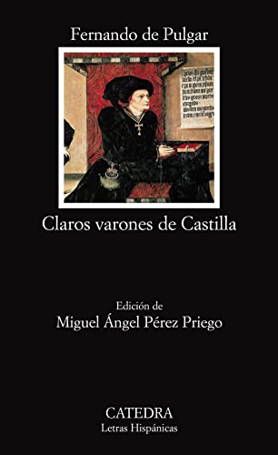 9788437624051: Claros varones de Castilla (Letras Hispánicas)