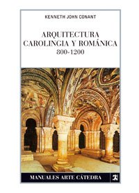 Beispielbild fr ARQUITECTURA CAROLINGIA Y ROMNICA 800-1200 zum Verkauf von Zilis Select Books