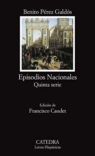 Beispielbild fr Episodios Nacionales: Quinta serie (Letras Hispanicas / Hispanic Writings) (Spanish Edition) zum Verkauf von Books From California