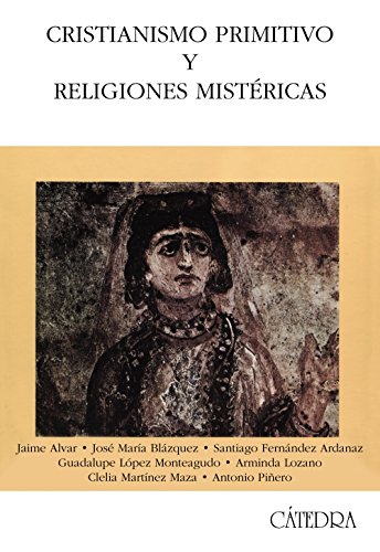 Beispielbild fr CRISTIANISMO PRIMITIVO Y RELIGIONES MISTRICAS zum Verkauf von Zilis Select Books