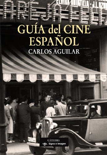 Guia del cine espanol/ Guide of Spanish Cinema (Signo E Imagen/ Sign and Image) (Spanish Edition) - Aguilar, Carlos