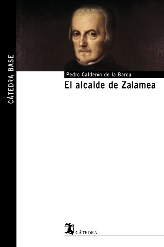 9788437624372: El alcalde de Zalamea (Ctedra base)