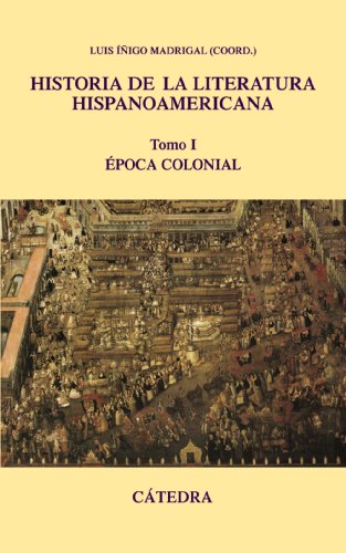 9788437624457: Historia de la literatura hispanoamericana, I: poca Colonial (Spanish Edition)