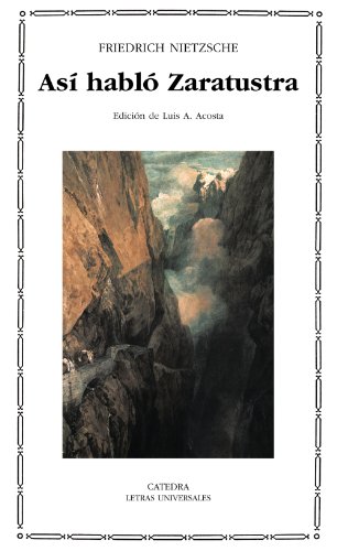Asi hablo Zaratustra/ Thus Spoke Zarathustra (Letras universales/ Universal Writings) - Nietzsche, Friedrich Wilhelm