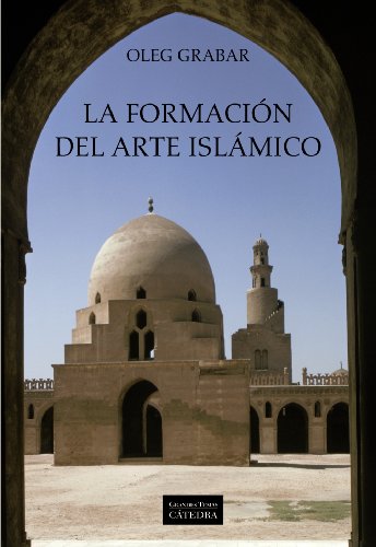 9788437625133: La formacin del arte islmico (Arte Grandes temas)