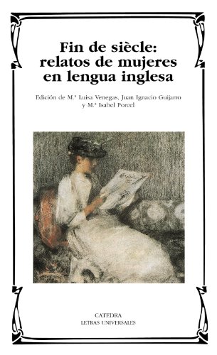 Imagen de archivo de Fin de sicle: relatos de mujeres en VENEGAS, M LUISA/GUIJARRO, JUAN a la venta por Iridium_Books