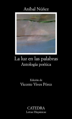 Imagen de archivo de La luz en las palabras (Letras hispanicas/ Hispanic Literature) (Spanish Edition) a la venta por GF Books, Inc.