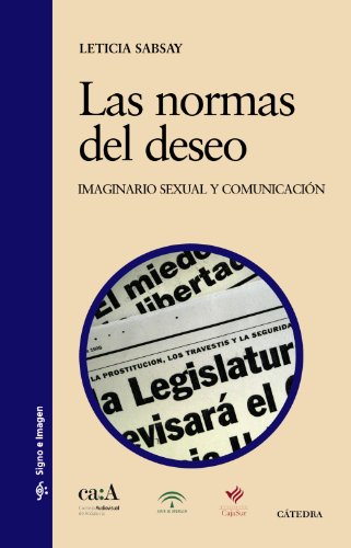 9788437625843: Las normas del deseo/ The Rules of Desire: Imaginario sexual y comunicacion/ Sexual Imagery and Communication (Signo e imagen/ Sign and Image) (Spanish Edition)