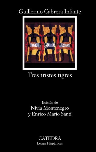 Stock image for Tres tristes tigres (Letras Hispnicas) Cabrera Infante, Guillermo for sale by VANLIBER