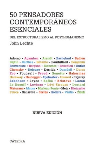 Imagen de archivo de CINCUENTA PENSADORES CONTEMPORNEOS ESENCIALES. DEL ESTRUCTURALISMO AL POSTHUMANISMO a la venta por KALAMO LIBROS, S.L.