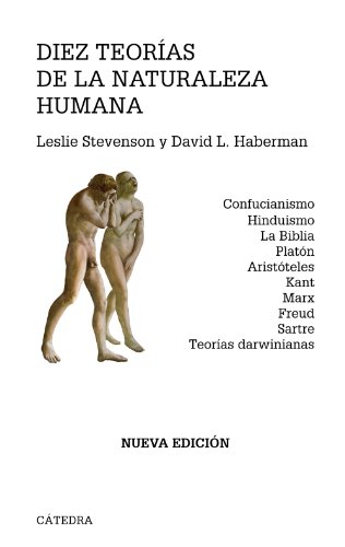 9788437627014: Diez teoras de la naturaleza humana: Confucianismo, Hinduismo, la Biblia, Platn, Aristteles, Kant, Marx, Freud, Sartre, Teoras darwinianas (SIN COLECCION)