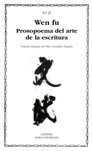 Wen fu. Prosopoema sobre el arte de la escritura - Ji, Lu/ Espana, Pilar Gonzalez (CON)