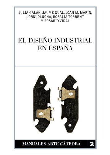 9788437627120: El diseo industrial en Espaa (Manuales Arte Ctedra)