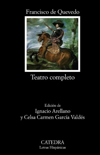 Teatro completo (Letras Hispanicas / Hispanic Writings) (Spanish Edition) (9788437627335) by Quevedo, Francisco De