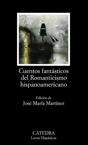 Imagen de archivo de Cuentos fantásticos del romanticismo hispanoamericano a la venta por WorldofBooks