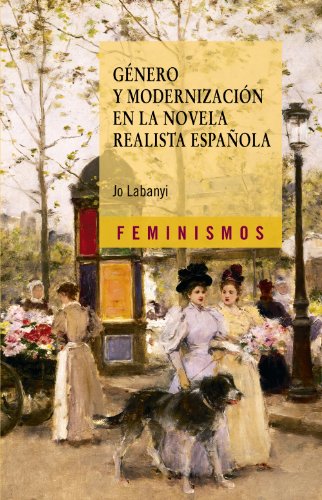 Stock image for G nero y modernizaci n en la novela realista española (Spanish Edition) for sale by Books From California