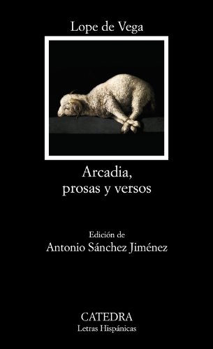 9788437630199: Arcadia, prosas y versos / Arcadia, prose and verse