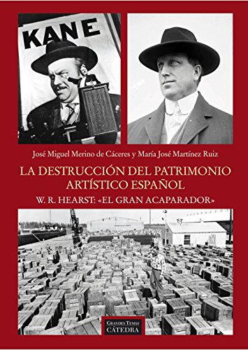 9788437630397: La destruccin del patrimonio artstico espaol. W.R. Hearst: "el gran acaparador" (Arte Grandes temas)